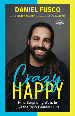 Crazy Happy: Nine Surprising Ways to Live the Truly Beautiful Life,Used