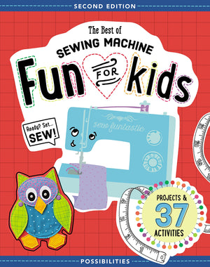 The Best Of Sewing Machine Fun For Kids: Ready, Set, Sew  37 Projects & Activities,Used