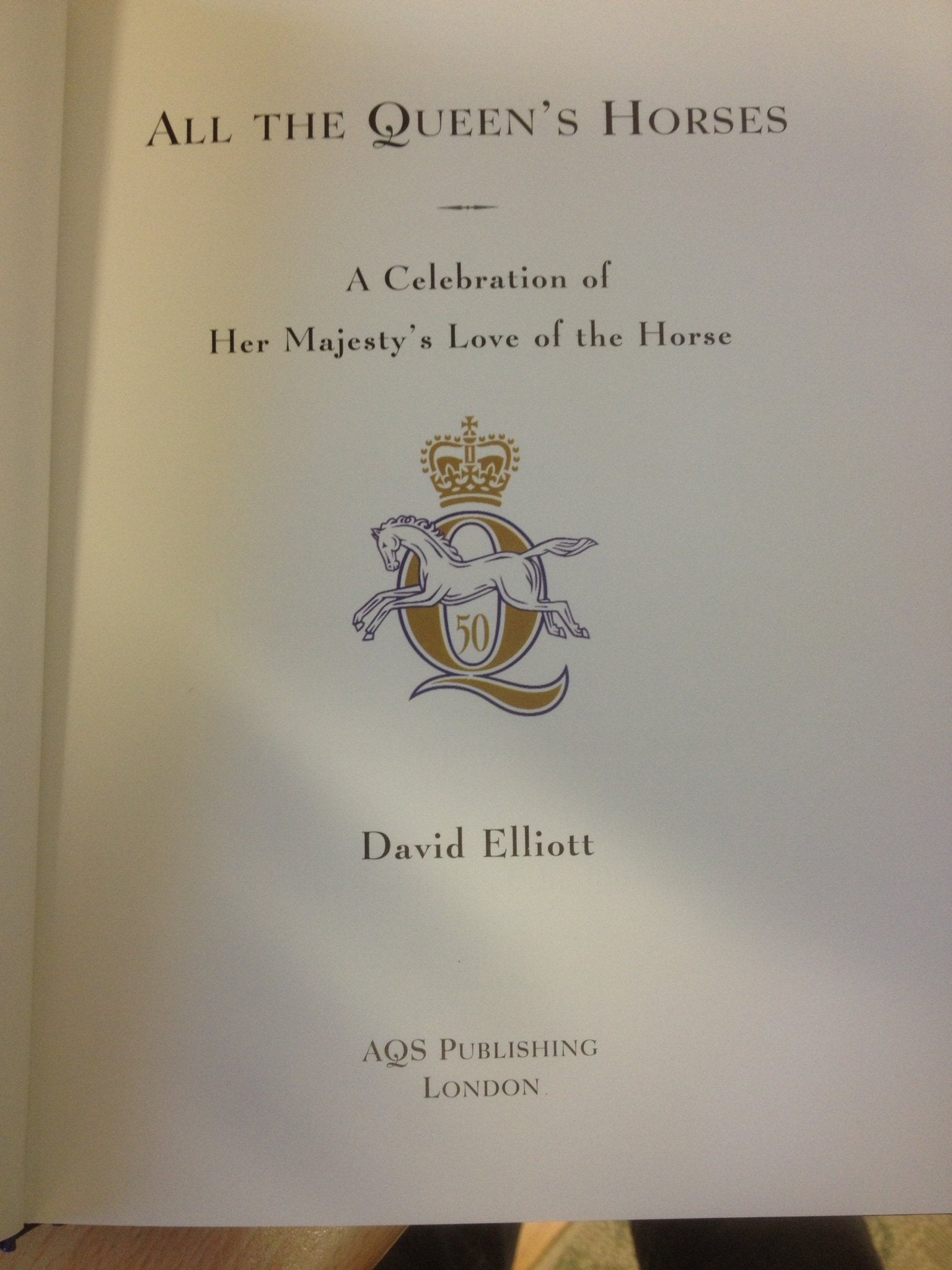 All the Queen's Horses: A Celebration of Her Majesty's Love of the Horse,Used