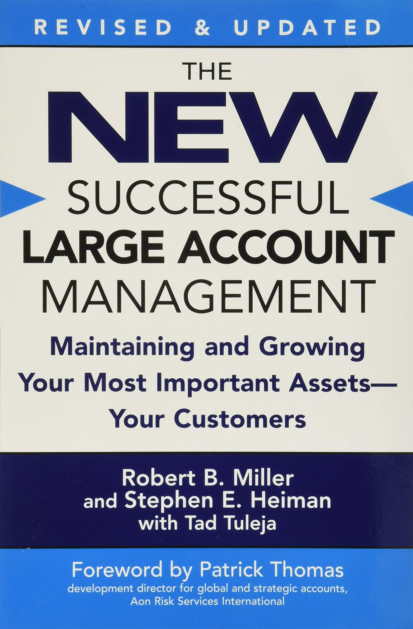The New Successful Large Account Management: Maintaining And Growing Your Most Important Assets  Your Customers-used