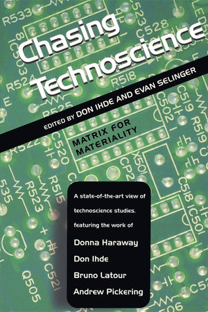 Chasing Technoscience: Matrix for Materiality (Philosophy of Technology),Used