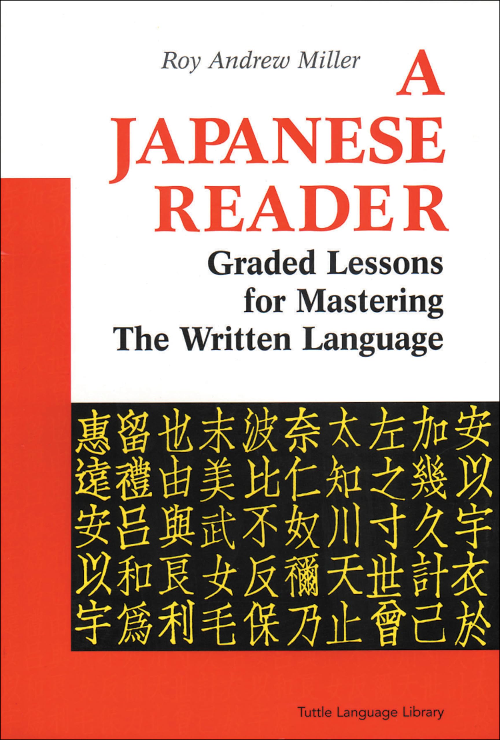 A Japanese Reader: Graded Lessons For Mastering The Written Language (Tuttle Language Library),Used