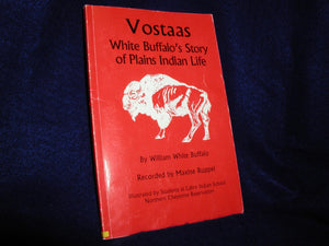 Vostaas: White Buffalo's Story of Plains Indian Life,Used