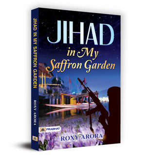 Jihad In My Saffron Garden A Personal Account Of Living In Conflict Zones