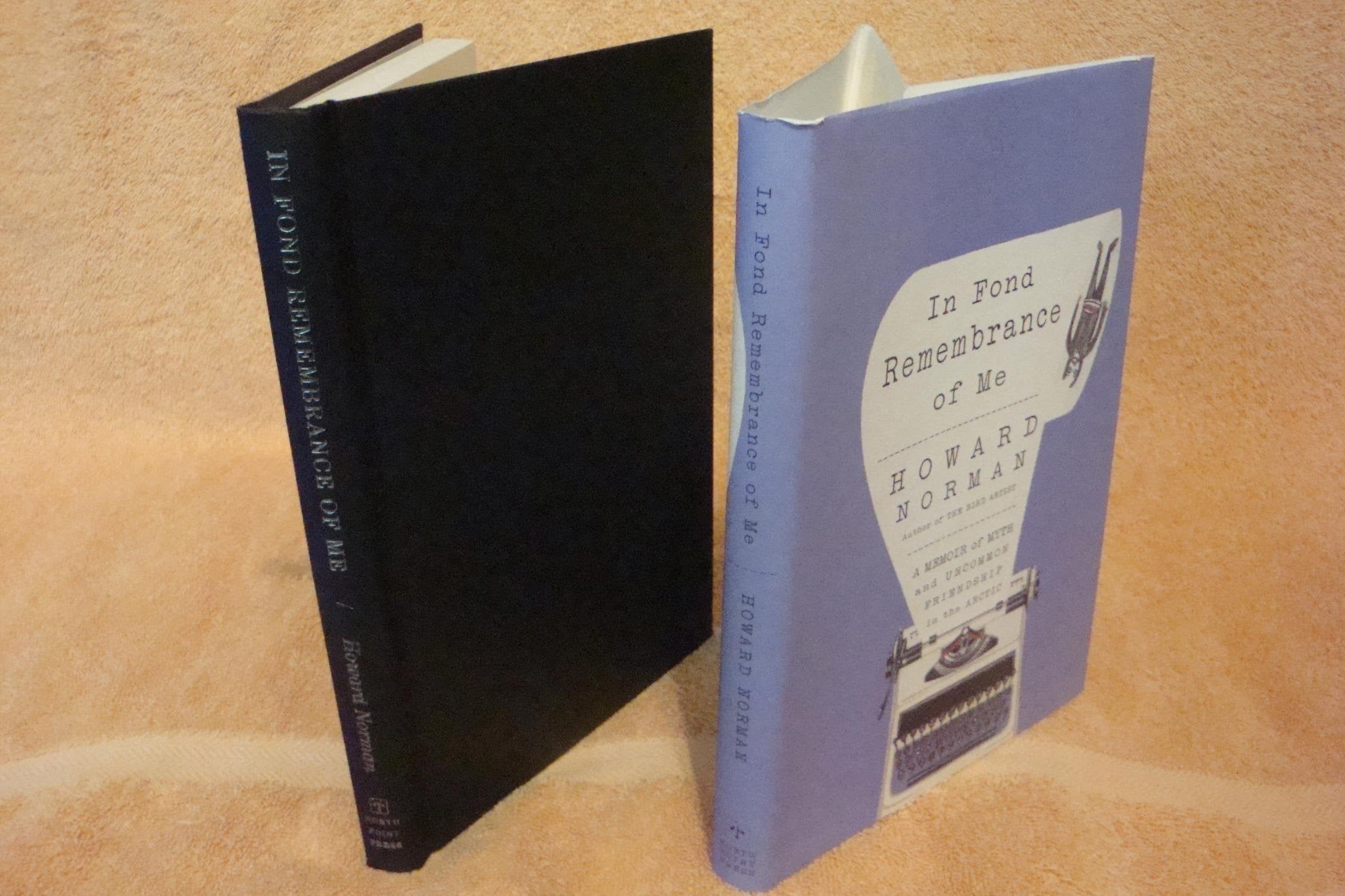 In Fond Remembrance Of Me: A Memoir Of Myth And Uncommon Friendship In The Arctic-new,New