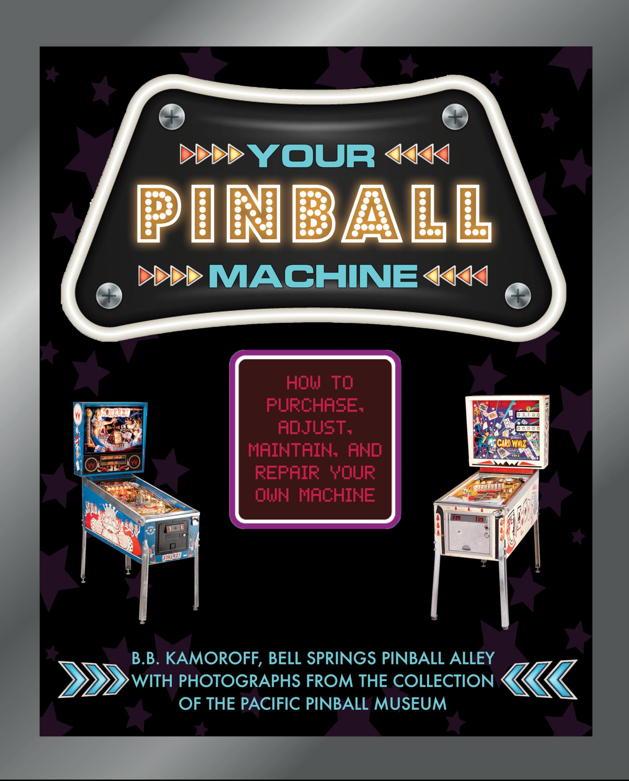 Your Pinball Machine: How to Purchase, Adjust, Maintain, and Repair Your Own Machine,Used