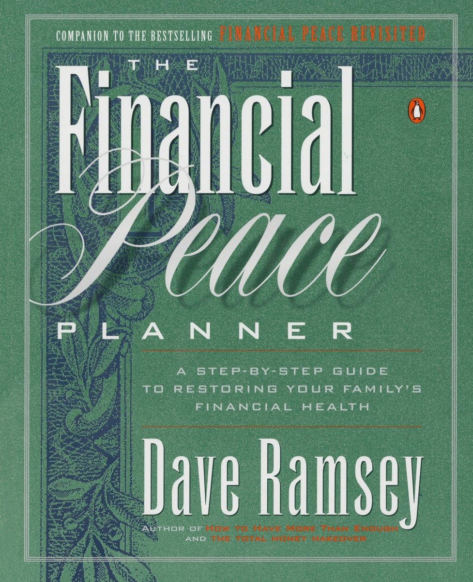 The Financial Peace Planner: A Stepbystep Guide To Restoring Your Family'S Financial Health,New