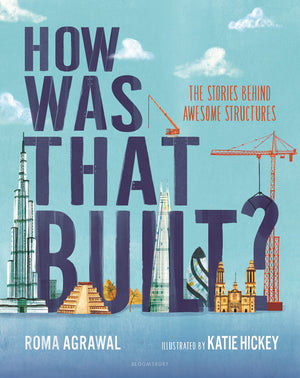 How Was That Built?: The Stories Behind Awesome Structures,New