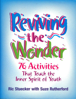 Reviving the Wonder: 76 Activities That Touch the Inner Spirit of Youth,Used