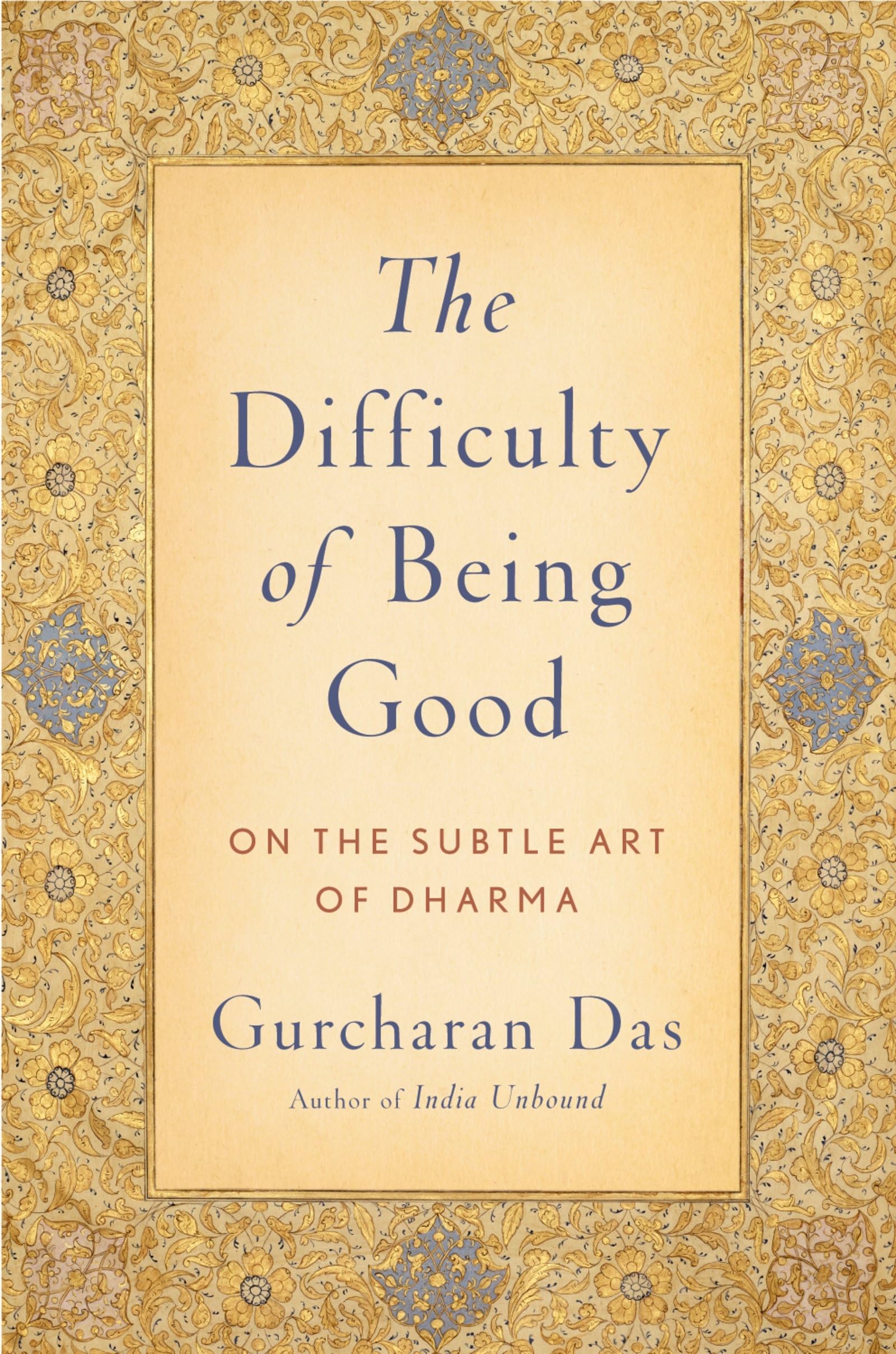 The Difficulty of Being Good: On the Subtle Art of Dharma,New