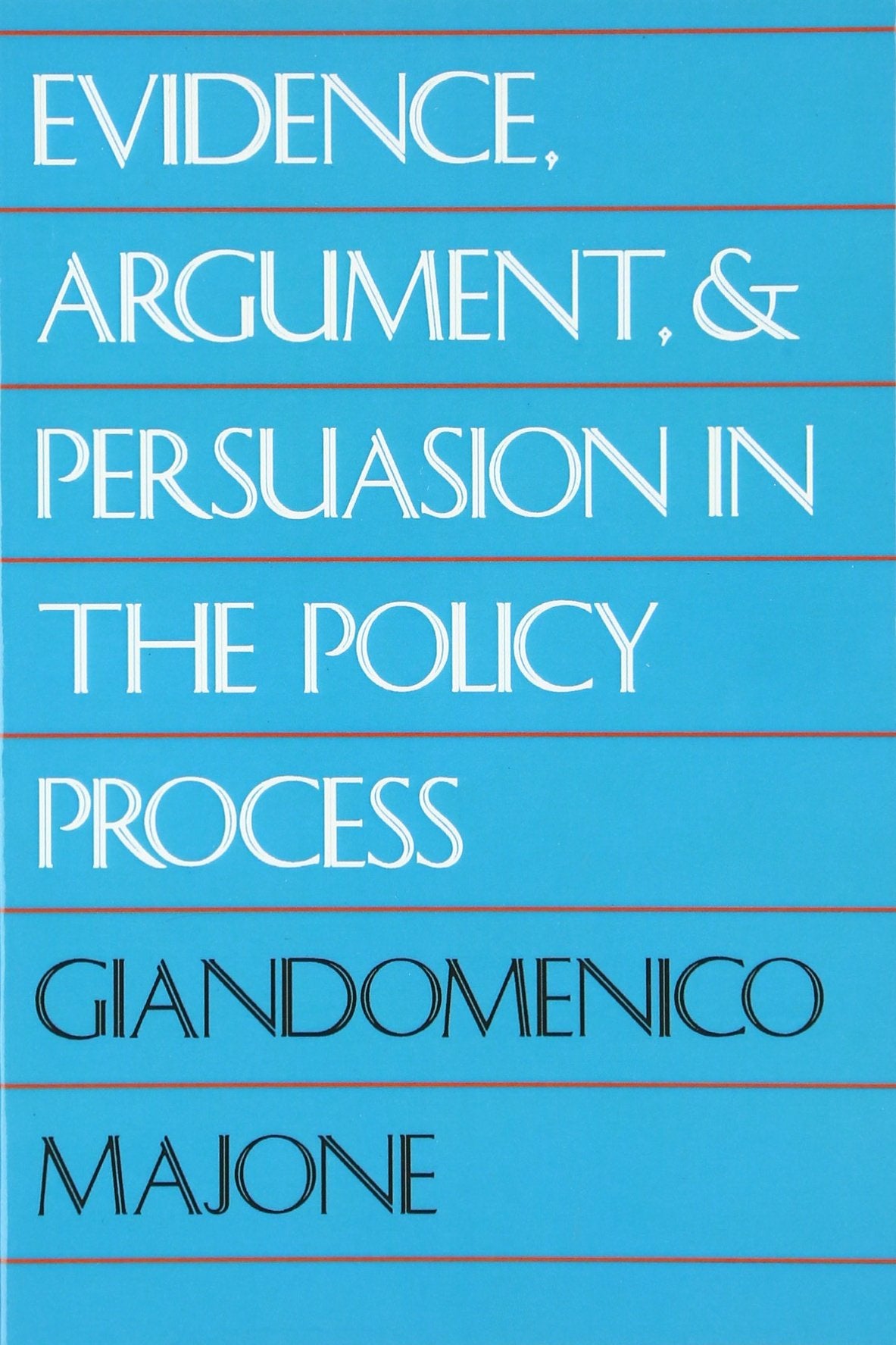 Evidence, Argument, and Persuasion in the Policy Process,Used