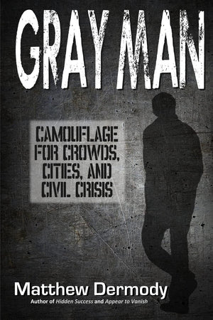 Gray Man: Camouflage for Crowds, Cities, and Civil Crisis,Used