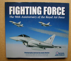 Fighting Force: The 90th Anniversary of the Royal Air Force,Used