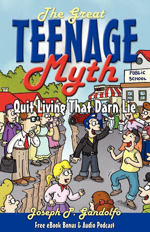 The Great Teenage Myth: Stop Living That Darn Lie!,Used