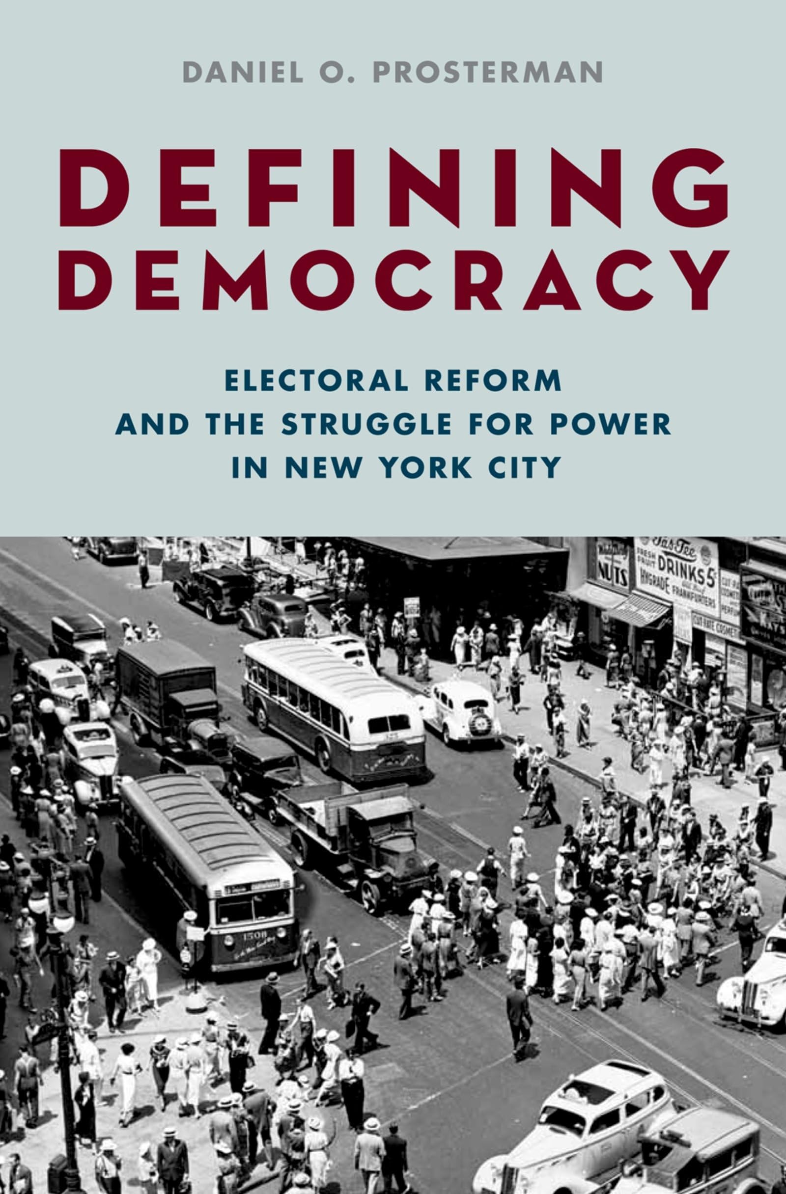 Defining Democracy: Electoral Reform and the Struggle for Power in New York City,Used