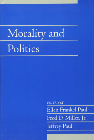 Morality and Politics: Volume 21, Part 1 (Social Philosophy and Policy),New