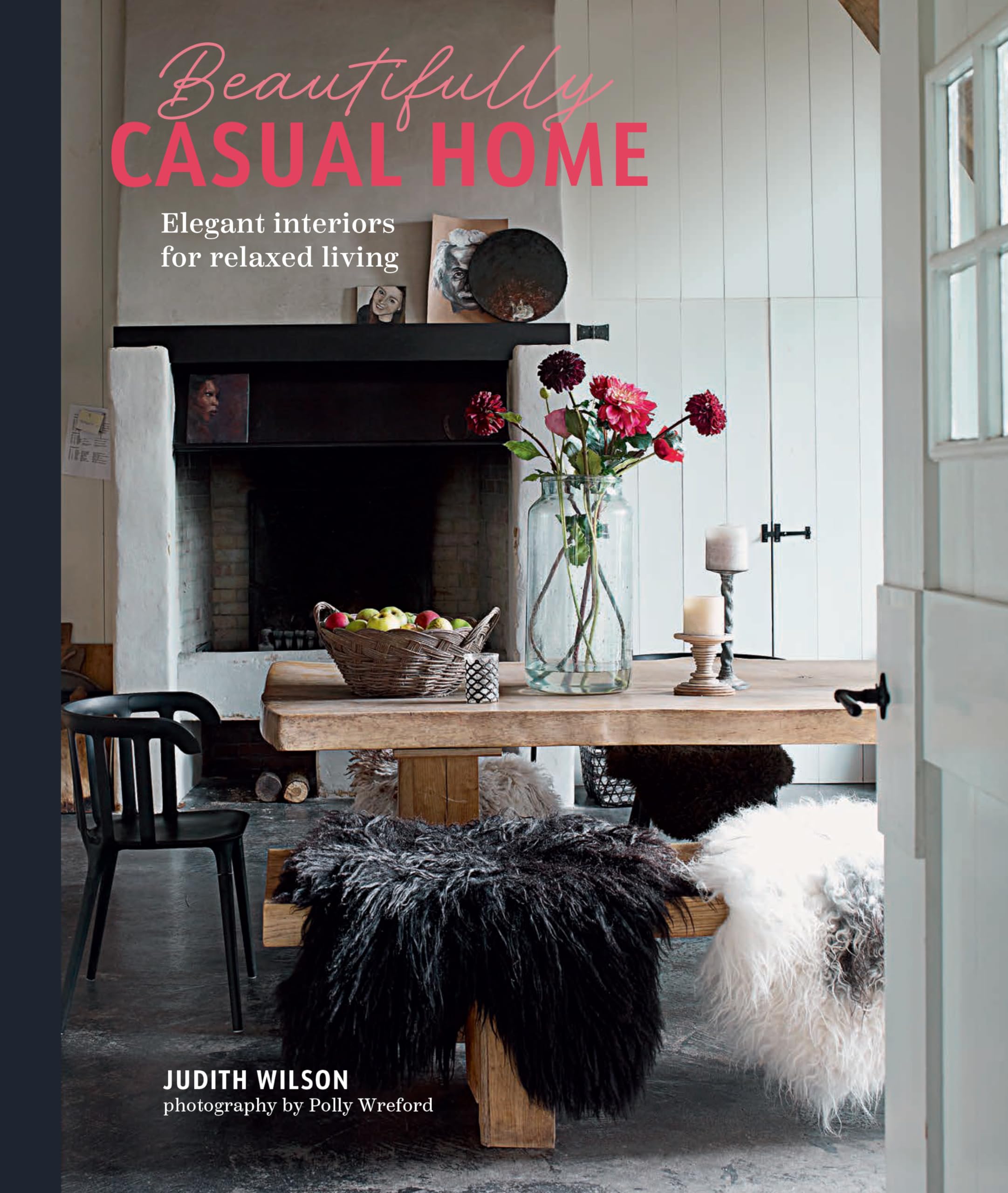 Beautifully Casual Home: Elegant interiors for relaxed living,New
