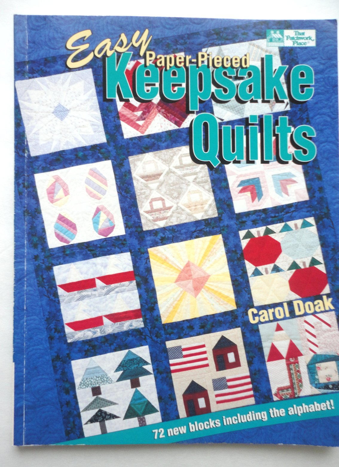 Easy PaperPieced Keepsake Quilts: 72 New Blocks Including the Alphabet (That Patchwork Place),Used