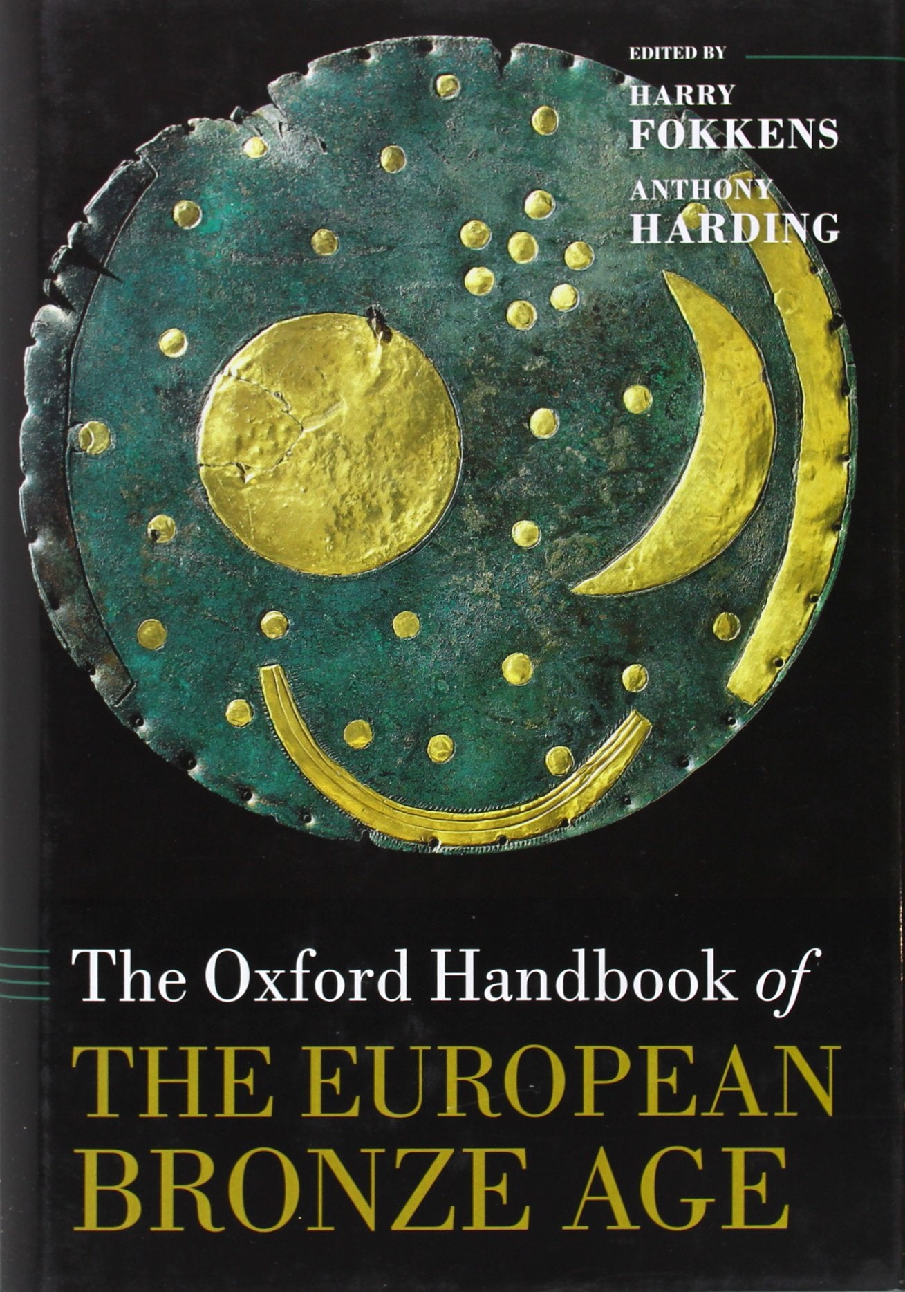 The Oxford Handbook Of The European Bronze Age (Oxford Handbooks),Used