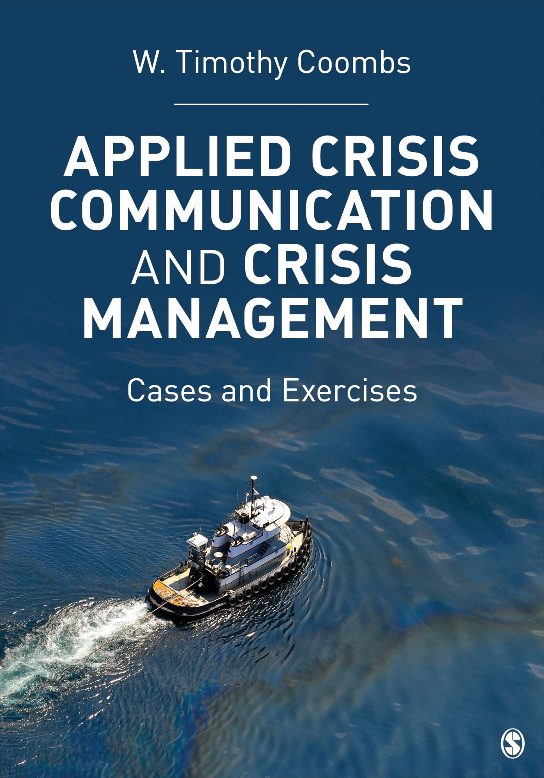 Applied Crisis Communication and Crisis Management: Cases and Exercises,Used