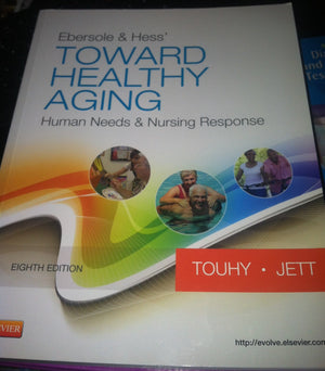 Ebersole & Hess' Toward Healthy Aging: Human Needs And Nursing Response,New