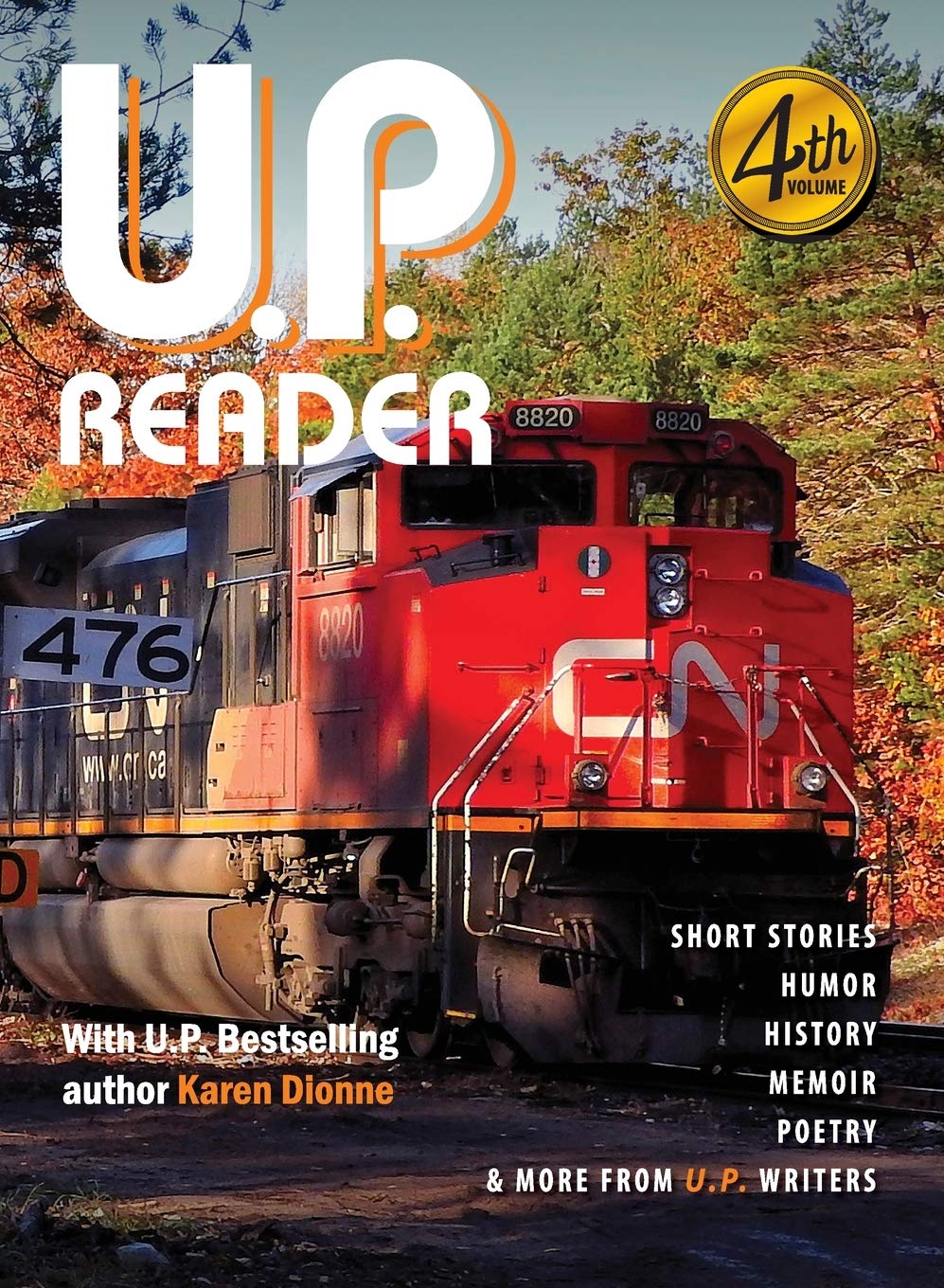 U.P. Reader  Volume #4: Bringing Upper Michigan Literature To The World,New