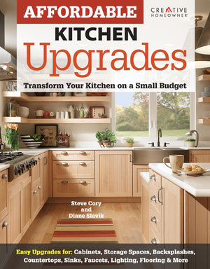 Affordable Kitchen Upgrades: Transform Your Kitchen On a Small Budget (Creative Homeowner) Easy Improvements for Cabinets, Stora,Used