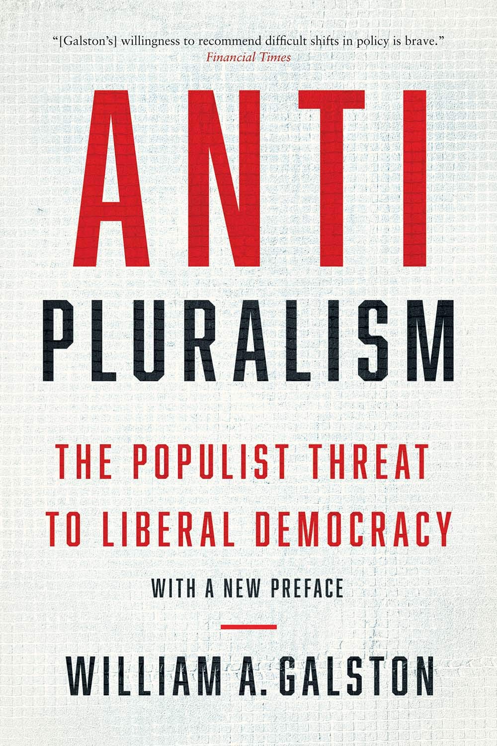 AntiPluralism: The Populist Threat to Liberal Democracy (Politics and Culture),Used