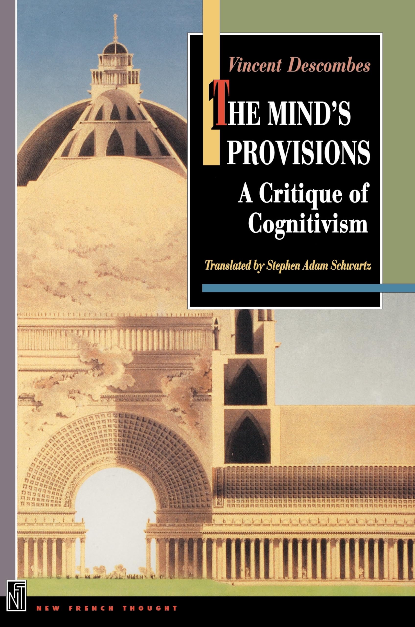 The Mind s Provisions: A Critique of Cognitivism (New French Thought Series)