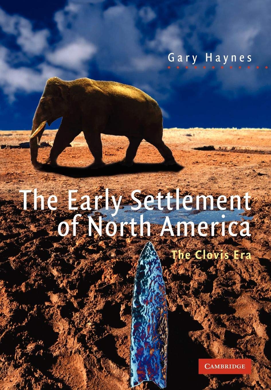The Early Settlement of North America: The Clovis Era,New