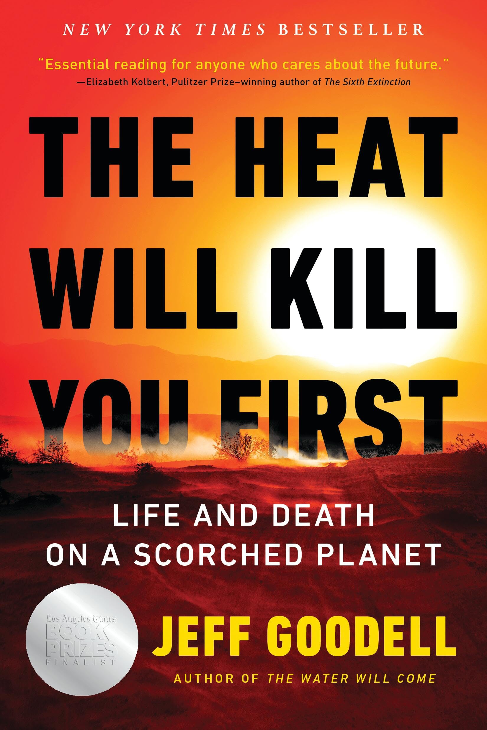 The Heat Will Kill You First: Life And Death On A Scorched Planet