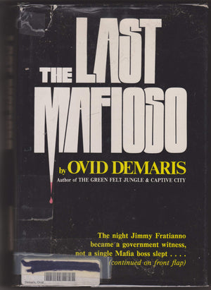 The Last Mafioso: The Treacherous World Of Jimmy Frantianno,New