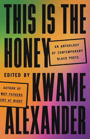 This Is The Honey: An Anthology Of Contemporary Black Poets