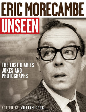 Eric Morecambe Unseen: The Lost Diaries, Jokes and Photographs,Used