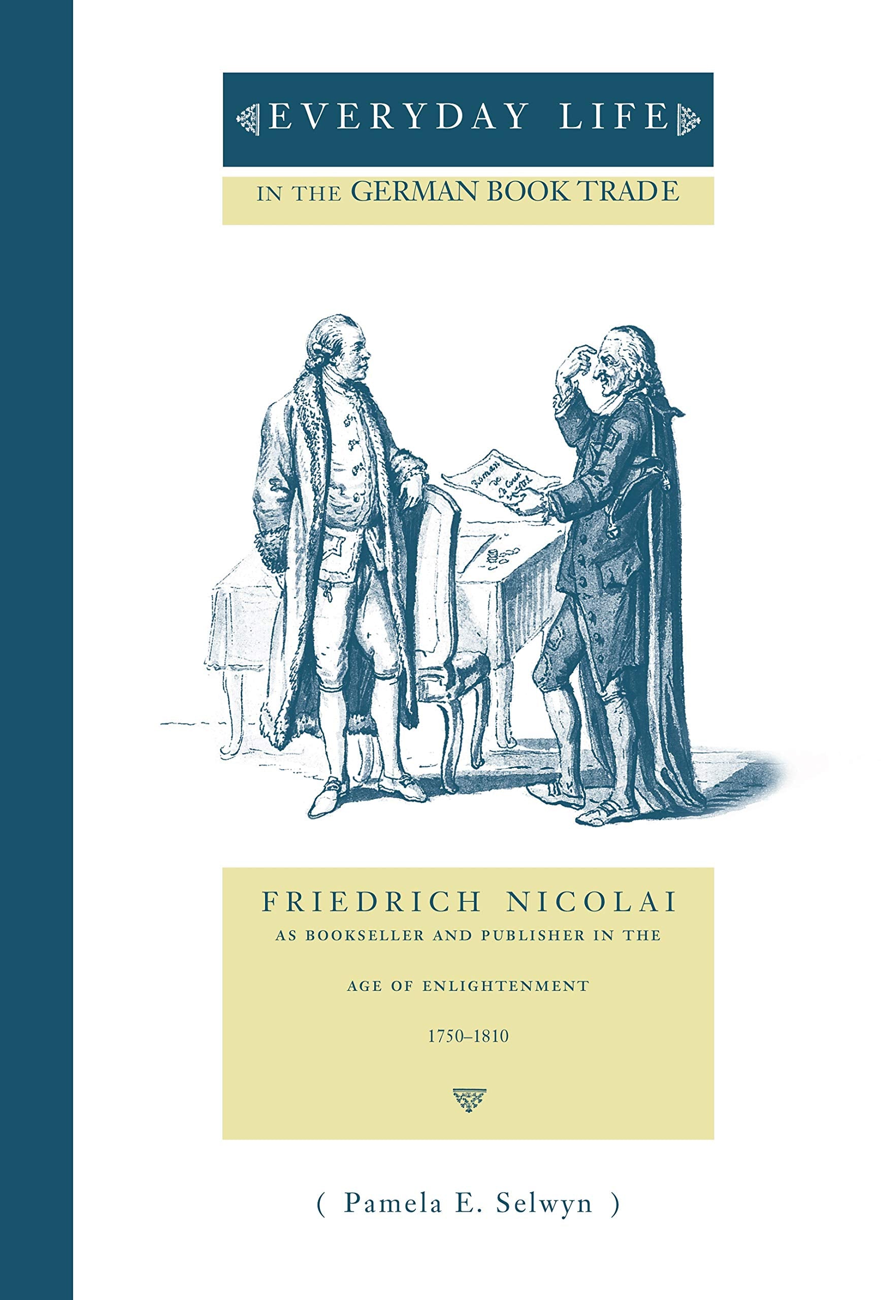 Everyday Life In The German Book Trade: Friedrich Nicolai As Bookseller And Publisher In The Age Of Enlightenment (Penn State Se,New