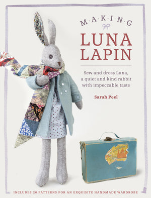 Making Luna Lapin: Sew and dress Luna, a quiet and kind rabbit with impeccable taste,Used