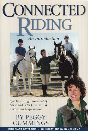 Connected Riding, An Introduction: Synchronizing Movements Of Horse & Rider For Ease,New