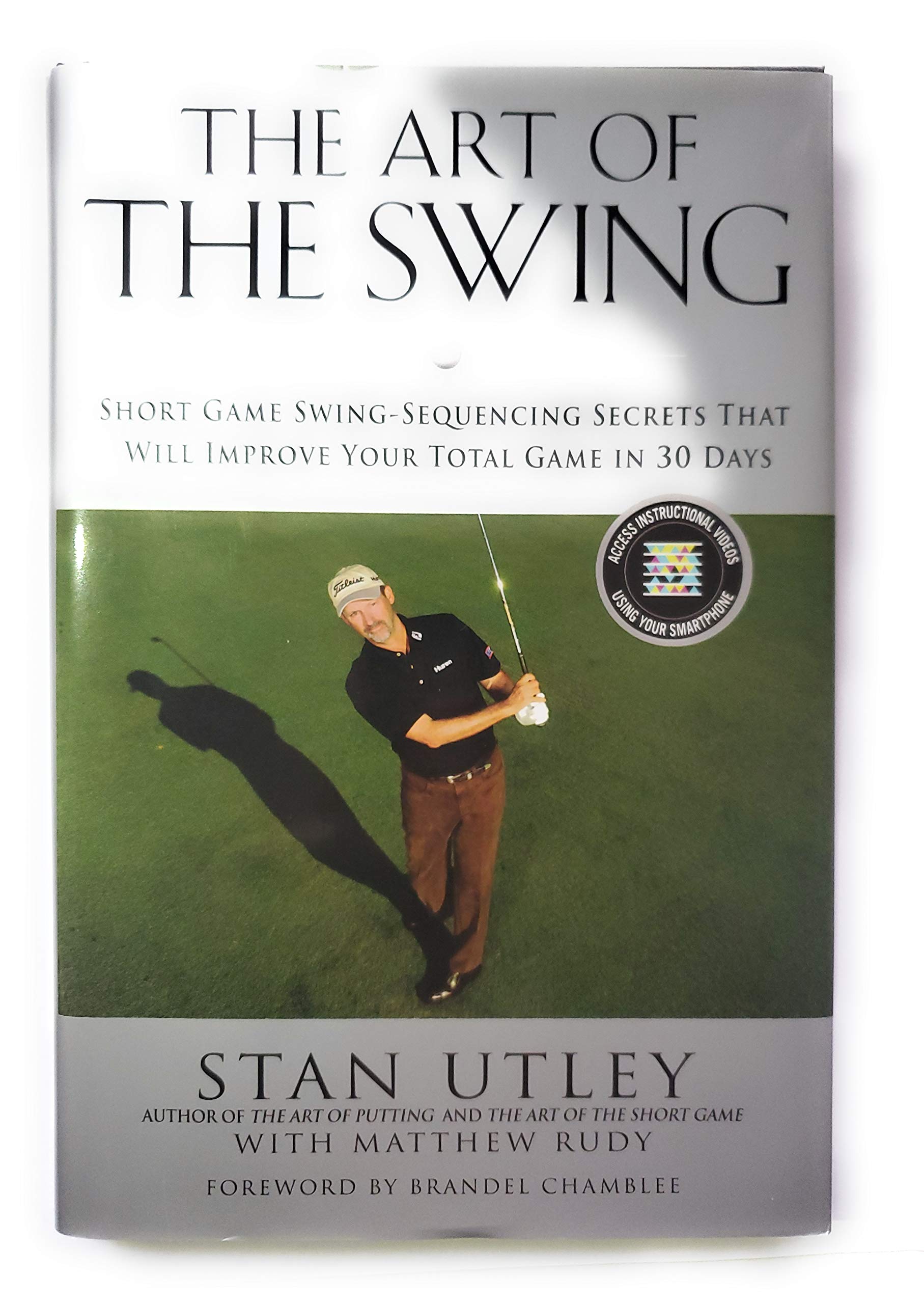 The Art of the Swing: Short Game SwingSequencing Secrets That Will Improve Your Total Game in 30 Days,Used
