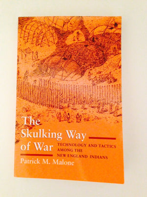 The Skulking Way of War: Technology and Tactics Among the New England Indians,Used