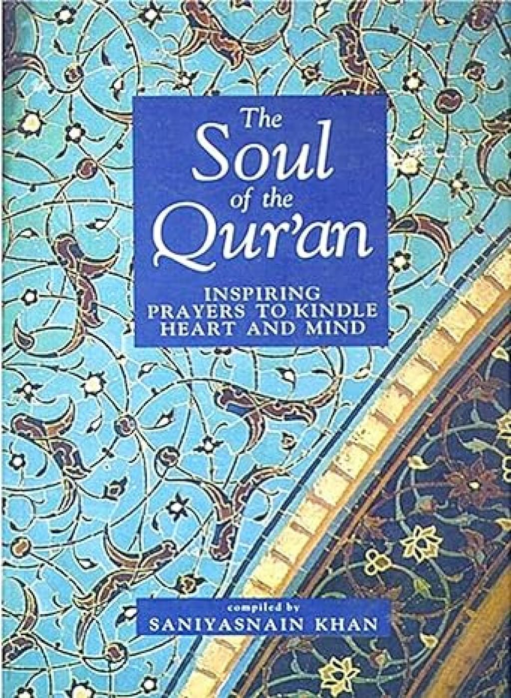 Soul of the Qur'an: Inspiring Prayers to Kindle Heart and Mind,Used