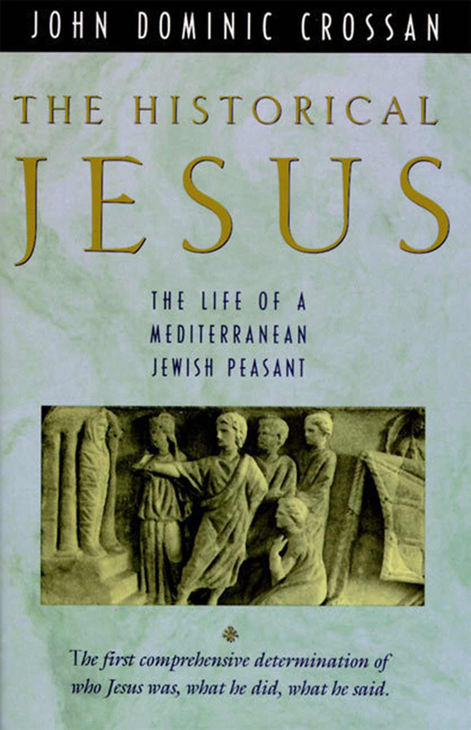 The Historical Jesus: The Life Of A Mediterranean Jewish Peasant,Used