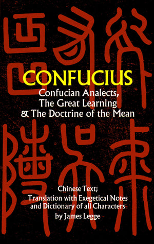 Confucian Analects, The Great Learning & The Doctrine Of The Mean,New