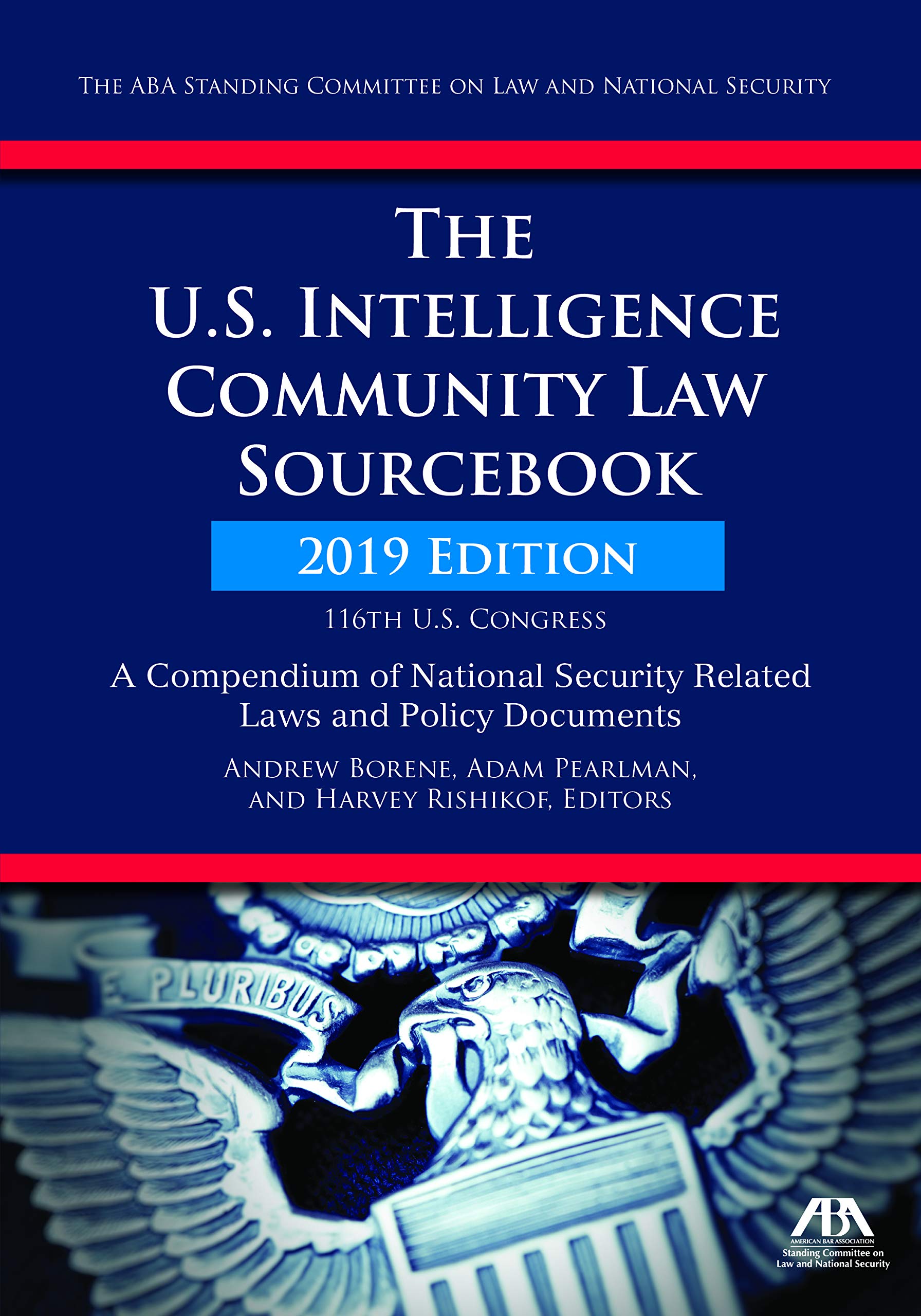 The U.S. Intelligence Community Law Sourcebook: A Compendium of National Security Related Laws and Policy Documents,Used
