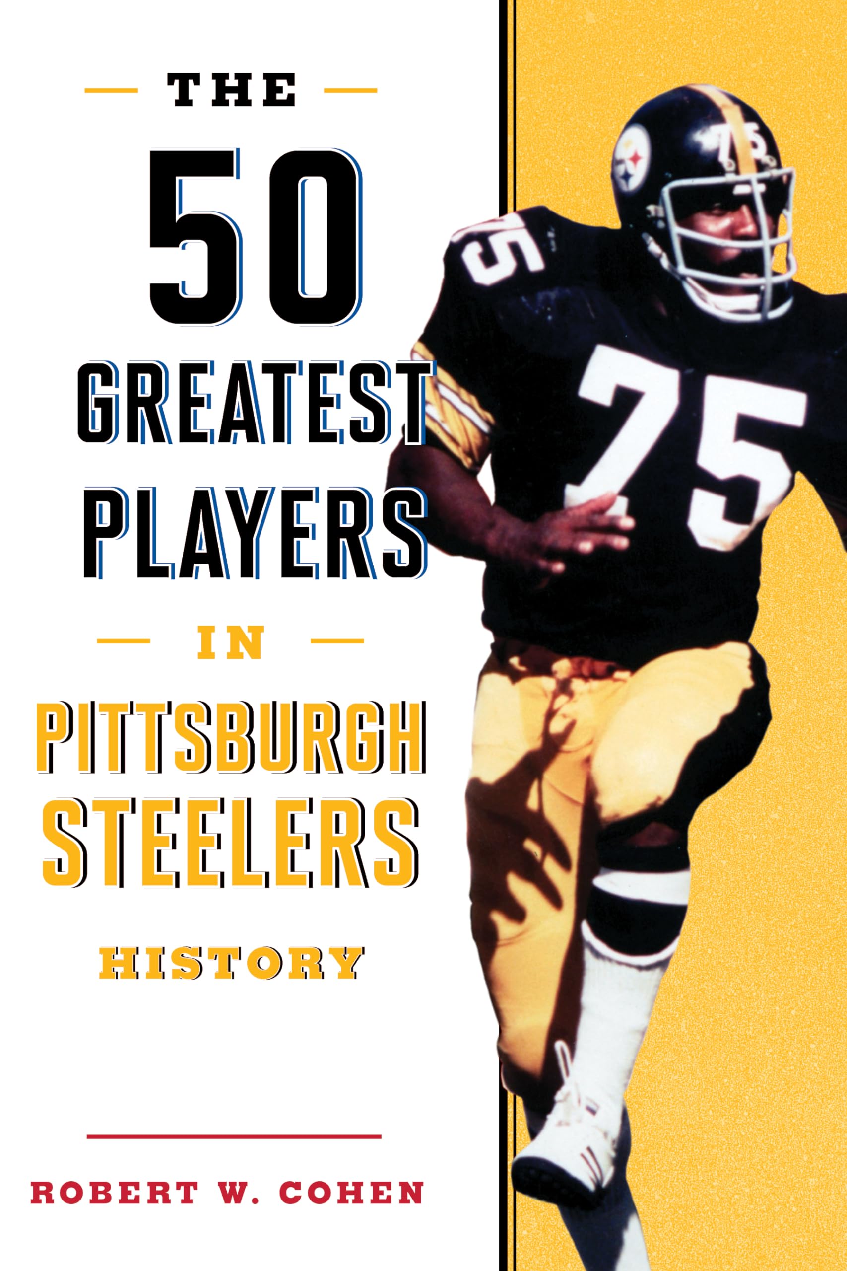 The 50 Greatest Players in Pittsburgh Steelers History,Used
