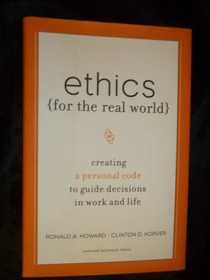 Ethics for the Real World: Creating a Personal Code to Guide Decisions in Work and Life,New