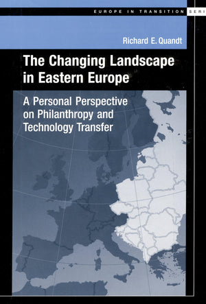 The Changing Landscape In Eastern Europe: A Personal Perspective On Philanthropy And Technology Transfer (Europe In Transition S,Used