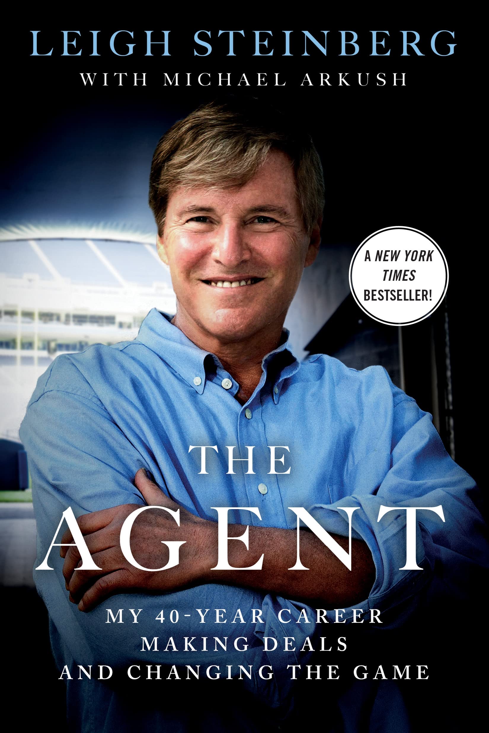 The Agent: My 40Year Career Making Deals And Changing The Game