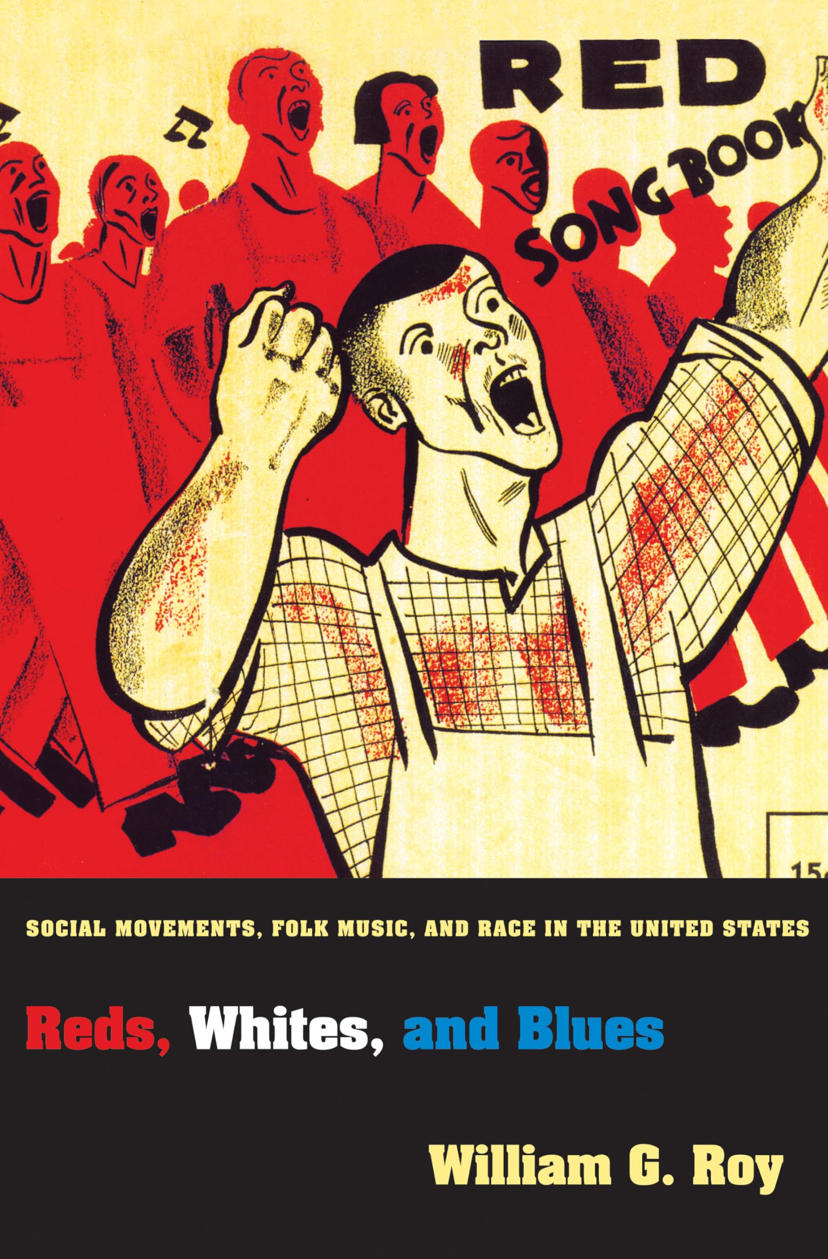Reds, Whites, And Blues: Social Movements, Folk Music, And Race In The United States (Princeton Studies In Cultural Sociology),Used