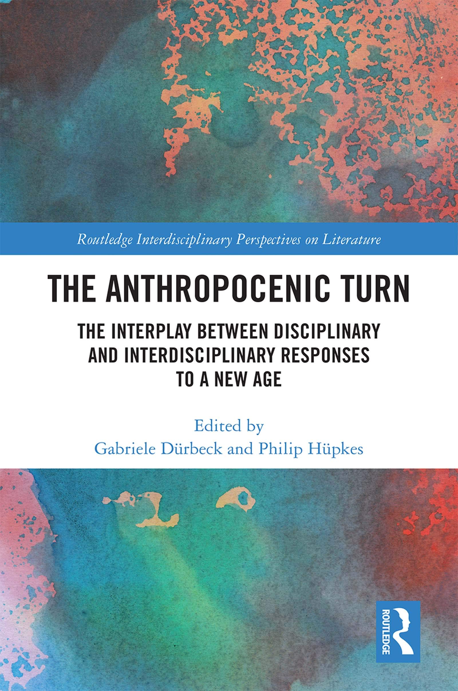 The Anthropocenic Turn (Routledge Interdisciplinary Perspectives on Literature),New