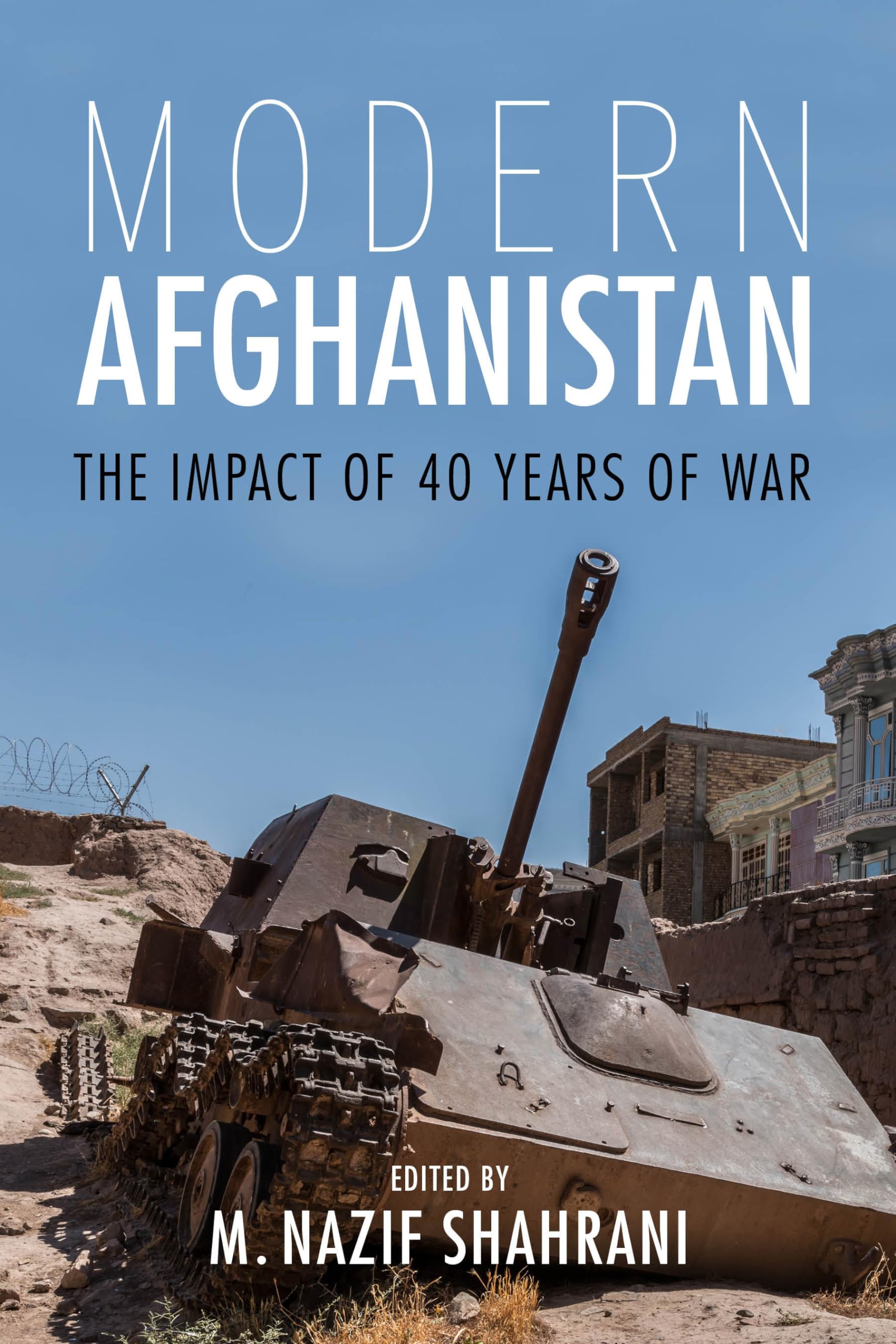 Modern Afghanistan: The Impact Of 40 Years Of War